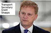  ?? ?? Transport Secretary Grant Shapps