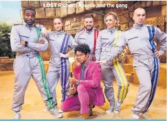  ??  ?? LOST Richard Ayoade and the gang