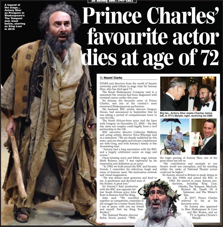  ?? ?? A legend of the stage... Antony Sher as Prospero in Shakespear­e’s The Tempest and, inset below, starring as King Lear in 2016
Big fan...Antony Sher meets Charles; below left, in ITV’s Marple; right, receiving his KBE