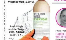  ??  ?? Bebida que te llena de energía con sabor a manzana, ‘Everyday’, Vitamin Well (1,89 €). Zapatilla de deporte ‘Falcon Dorf’, (119,75 €).