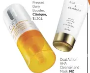  ??  ?? Fresh Pressed Daily Booster, Clinique, $1,204. Dual Action AHA Cleanser and Mask, MZ Skin, $1,162.