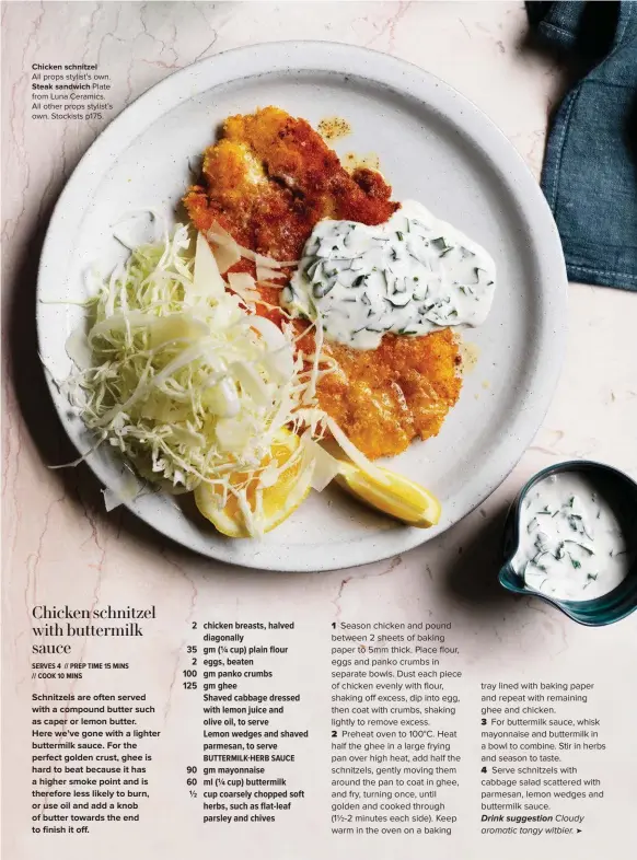  ??  ?? Chicken schnitzel All props stylist’s own.
Steak sandwich Plate from Luna Ceramics. All other props stylist’s own. Stockists p175.