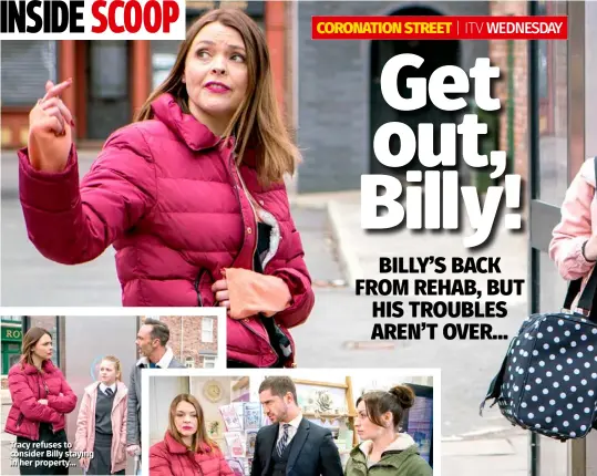  ??  ?? Tracy refuses to consider Billy staying in her property…