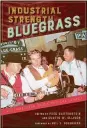  ??  ?? A new book chronicles the area families who brought along the distinctiv­e sounds of Bluegrass as they migrated from Kentucky.