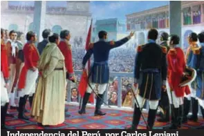  ??  ?? Independen­cia del Perú, por Carlos Lepiani.