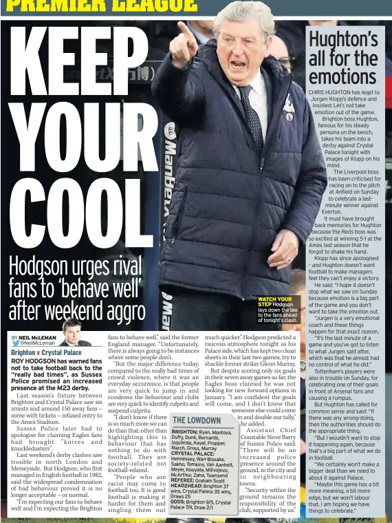  ??  ?? Hodgson lays down the law to the fans ahead of tonight’s clash