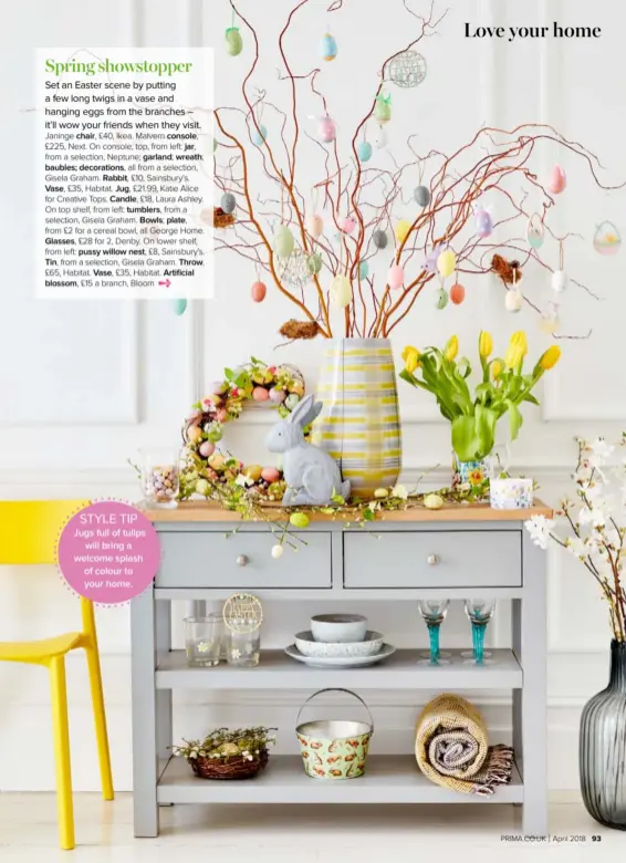  ??  ?? STYLE TIP Jugs full of tulips will bring a welcome splash of colour to your home.