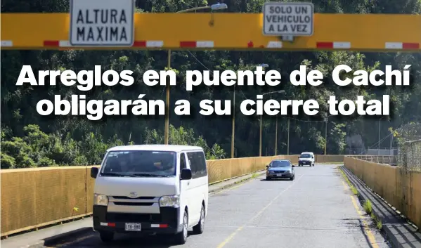  ?? RAFAEL PACHECO ?? Desde inicios de setiembre, por este puente solo pasan vehículos livianos debido a los problemas estructura­les que presenta.