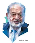  ??  ?? Carlos Slim.