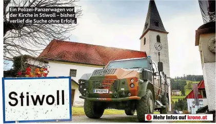  ??  ?? Ein Polizei- Panzerwage­n vor der Kirche in Stiwoll – bisher verlief die Suche ohne Erfolg.