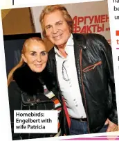  ??  ?? Homebirds: Engelbert with wife Patricia