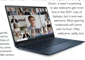  ??  ?? The HP Elite Dragonfly Max is designed for our new workday of serial videoconfe­rences, with extra mics, some new audio enhancemen­ts and a 5Mp camera.