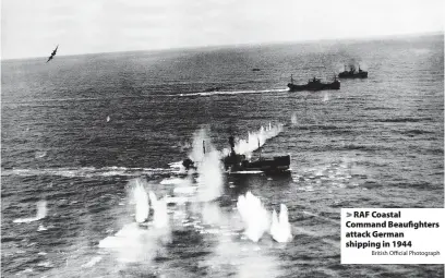  ?? British Official Photograph ?? RAF Coastal Command Beaufighte­rs attack German shipping in 1944
