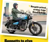  ??  ?? Bargain-priced cruiser from Royal Enfield