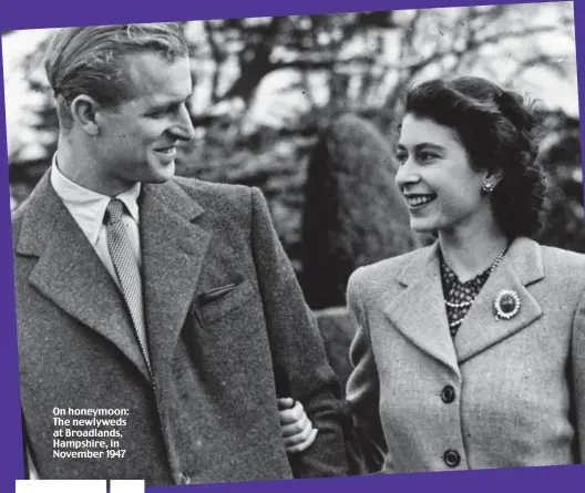  ??  ?? On honeymoon: The newlyweds at Broadlands, Hampshire, in November 1947