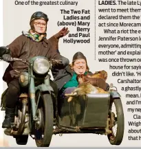  ??  ?? The Two Fat Ladies and (above) Mary Berry and Paul Hollywood