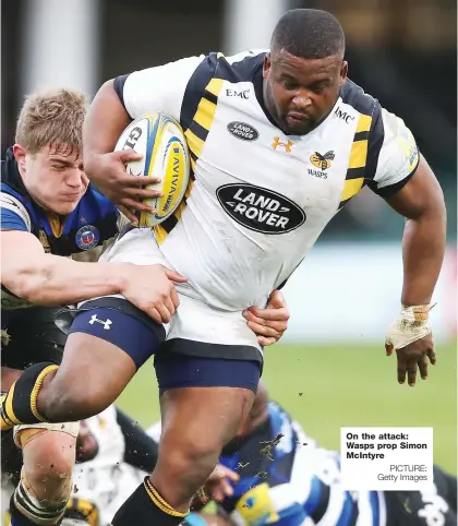  ?? PICTURE: Getty Images ?? On the attack: Wasps prop Simon McIntyre