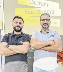  ?? ?? MTS Çalı Tarım’ı 2013’te kuran Tolga Örencik (sağda),
2018’de de Orkun Baysal ortaklığıy­la ile MTS Agro Grup’u kurdu.