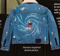  ??  ?? Naruto-inspired denim jacket.