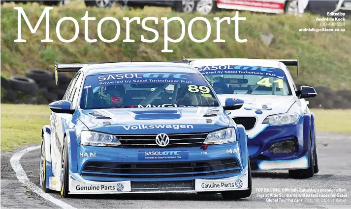  ?? Pictures: Dave Ledbitter. ?? TOP BILLING. Officially Saturday’s premier offerings at Aldo Scribante will be two races for Sasol Global Touring cars.