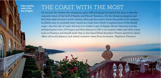  ??  ?? Enjoy stunning views of the Bay of Naples