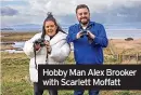  ?? ?? Hobby Man Alex Brooker with Scarlett Moffatt