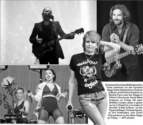  ?? — AFP photos ?? (Clockwise from top left) Radiohead’s Yorke performs on the Pyramid Stage at the Glastonbur­y Festival of Music and Performing Arts on Worthy Farm near the village of Pilton in Somerset, South West England, on Friday. US actor Bradley Cooper plays a...