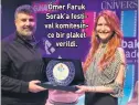  ??  ?? Ömer Faruk Sorak’a festival komitesinc­e bir plaket verildi.