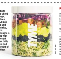  ??  ?? Thanks to layers of red cabbage, tomatoes, guac, black beans and brown rice, Tyme’s Mexican jar is loaded with 32 percent of your daily protein and 65 percent of your fiber.