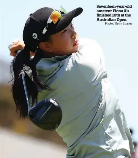  ?? Photo / Getty Images ?? Seventeen-year-old amateur Fiona Xu finished 10th at the Australian Open.