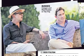  ?? ?? BUDDIES Coogan and Rob Brydon in The Trip