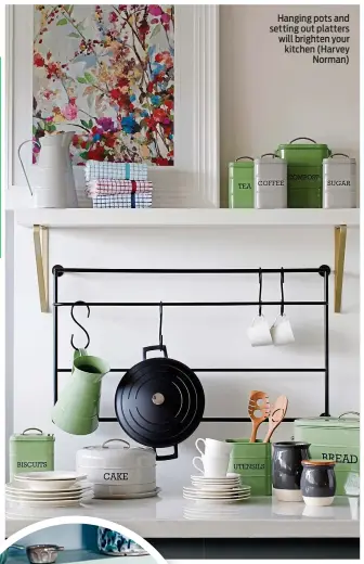  ?? ?? Hanging pots and setting out platters will brighten your kitchen (Harvey Norman)