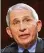  ??  ?? “There’s nothing there yet that’s a red flag,” says Dr. Anthony Fauci about postvaccin­ation infections.