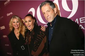  ??  ?? Christie Brinkley, Donna Karan and
Kenneth Cole.