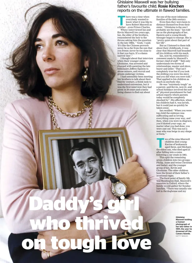  ?? GETTY IMAGES ?? Ghislaine Maxwell holding a framed photograph of her late father in 1991, the year he drowned off the Canary Islands.