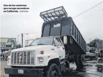  ?? CORTESÍA ?? Uno de los camiones que recoge escombros en California.
