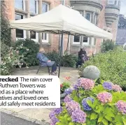  ??  ?? Wrecked The rain cover at Ruthven Towers was used as a place where relatives and loved ones could safely meet residents