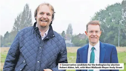  ?? ?? > Conservati­ve candidate for the Erdington by-election Robert Alden, left, with West Midlands Mayor Andy Street