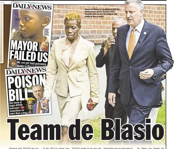  ??  ?? Mayor de Blasio is standing by NYCHA Chairwoman Shola Olatoye (left) despite calls for her to resign in the midst of the scandal.
