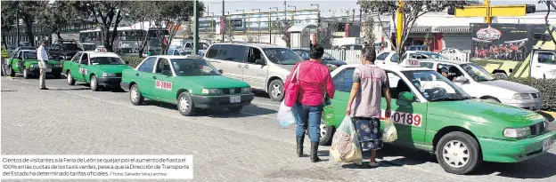  ?? Fotos: Salvador Vera y archivo. ?? Cientos de visitantes a la Feria de León se quejan por el aumento de hasta el 100% en las cuotas de los taxis verdes, pese a que la Dirección de Transporte del Estado ha determinad­o tarifas oficiales. /