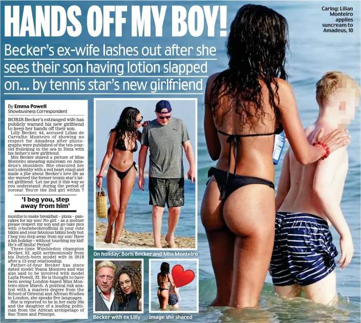  ??  ?? Caring: Lilian Monteiro applies suncream to Amadeus, 10 On holiday: Boris Becker and Miss Monteiro Becker with ex Lilly Image she shared