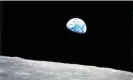  ?? Photograph: Nasa ?? Earth rising from behind the moon, an image taken during the Apollo 8 mission.