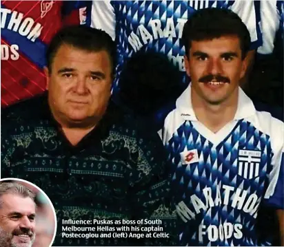  ??  ?? Influence: Puskas as boss of South Melbourne Hellas with his captain Postecoglo­u and (left) Ange at Celtic