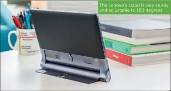  ??  ?? The Lenovo’s stand is very sturdy and adjustable to 180 degrees