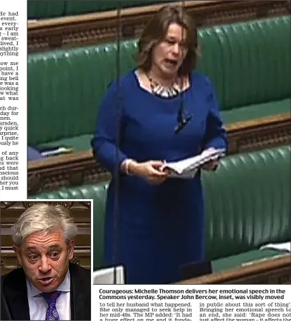 ??  ?? Courageous: Michelle Thomson delivers her emotional speech in the Commons yesterday. Speaker John Bercow, inset, was visibly moved