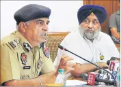  ?? ANIL DAYAL/HT ?? Deputy chief minister Sukhbir Badal and DGP Suresh Arora at a press conference in Chandigarh on Friday.