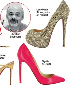  ??  ?? Christian Louboutin Lady Peep Strass, price on request Pigalle, ` 31,500