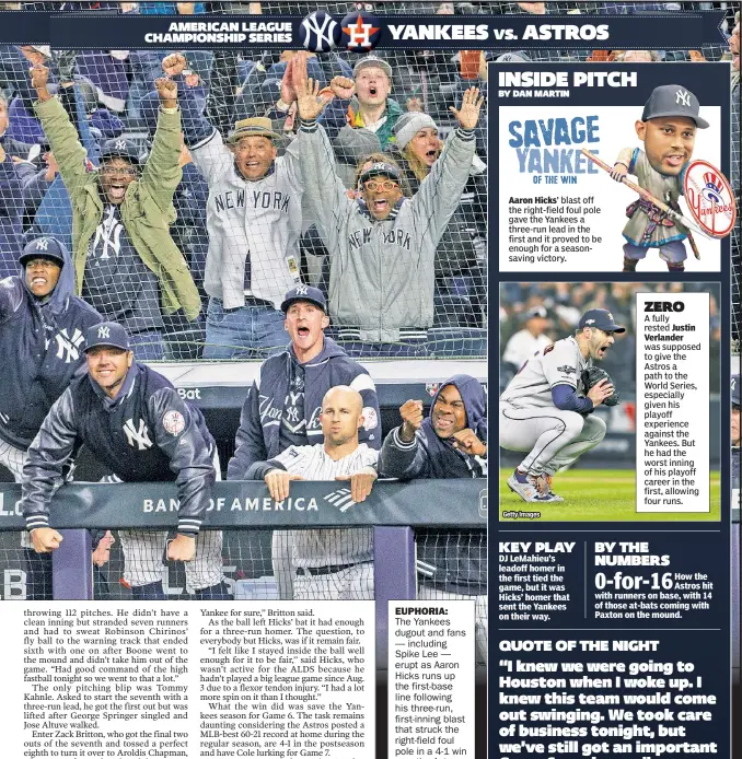  ?? Anthony J. Causi ?? EUPHORIA: The Yankees dugout and fans — including Spike Lee — erupt as Aaron Hicks runs up the first-base line following his three-run, first-inning blast that struck the right-field foul pole in a 4-1 win over the Astros in Game 5.