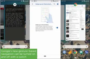  ??  ?? Google’s new gesture-based navigation can be turned on and off with a switch