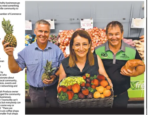  ?? Picture: Evan Morgan ?? Townsville Chamber of Commerce CEO Ross Mclennan, Major Jenny Hill and Lamberts Fresh Produce owner Michael Burge with fresh local fruit and vegetables for sale.